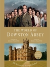 Cover image for The World of Downton Abbey